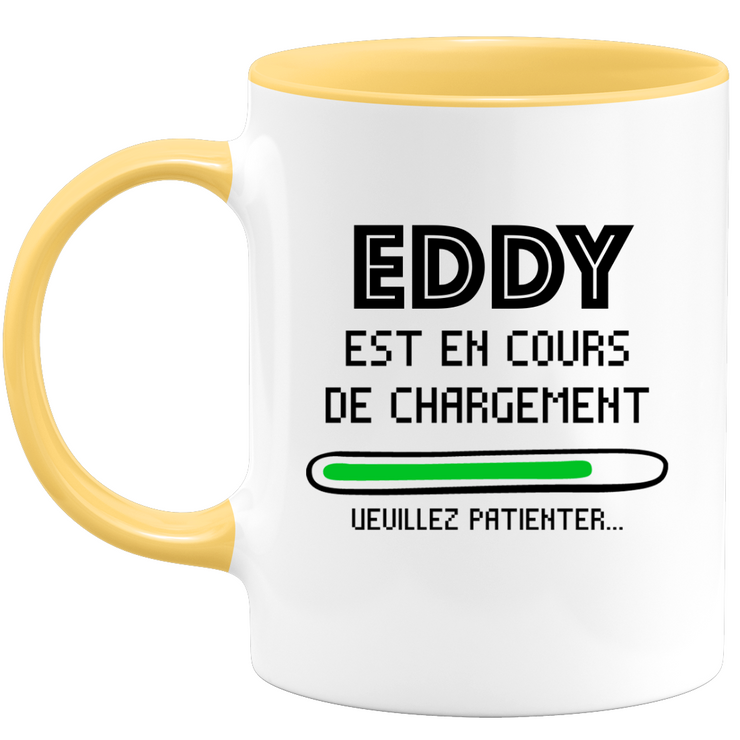 Mug Eddy Is Loading Please Wait - Personalized Men's First Name Eddy Gift