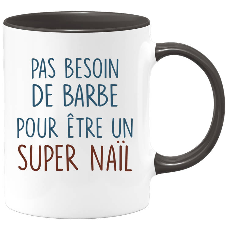 Mug pas besoin de barbe pour être un super Naïl