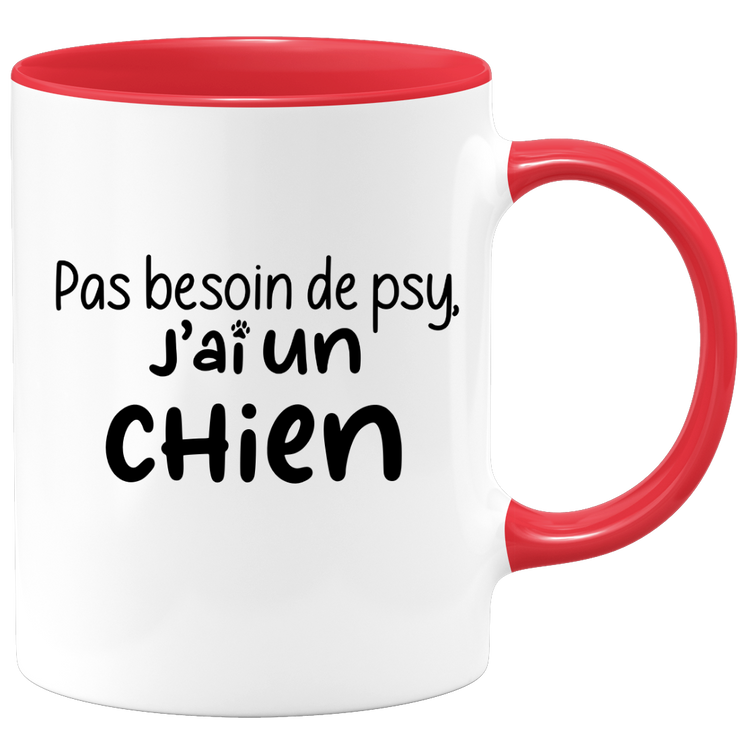 quotedazur - Mug Pas Besoin De Psy J'ai Un Chien - Cadeau Humour Chien - Tasse Originale Animaux Cadeau Noël Anniversaire