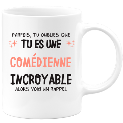 Mug parfois, tu oublies que tu es une Comédienne incroyable, alors voici un rappel