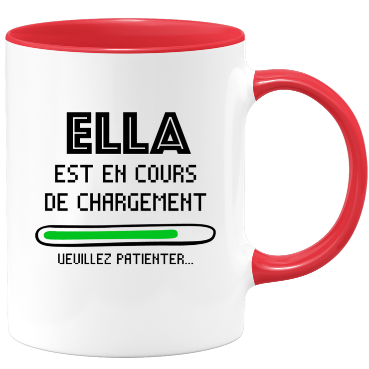 quotedazur - Mug Ella Est En Cours De Chargement Veuillez Patienter - Cadeau Ella Prénom Femme Personnalisé - Cadeau Annniversaire Noël Adolescent Collègue