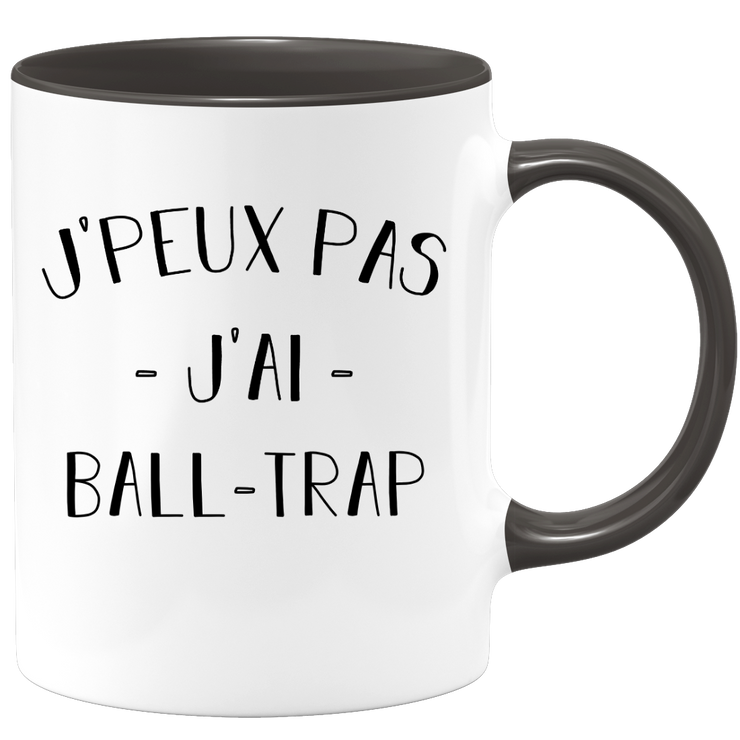 quotedazur - Mug Je Peux Pas J'ai Ball trap - Cadeau Humour Sport - Idée Cadeau Original - Tasse Ball trap - Idéal Pour Anniversaire Ou Noël