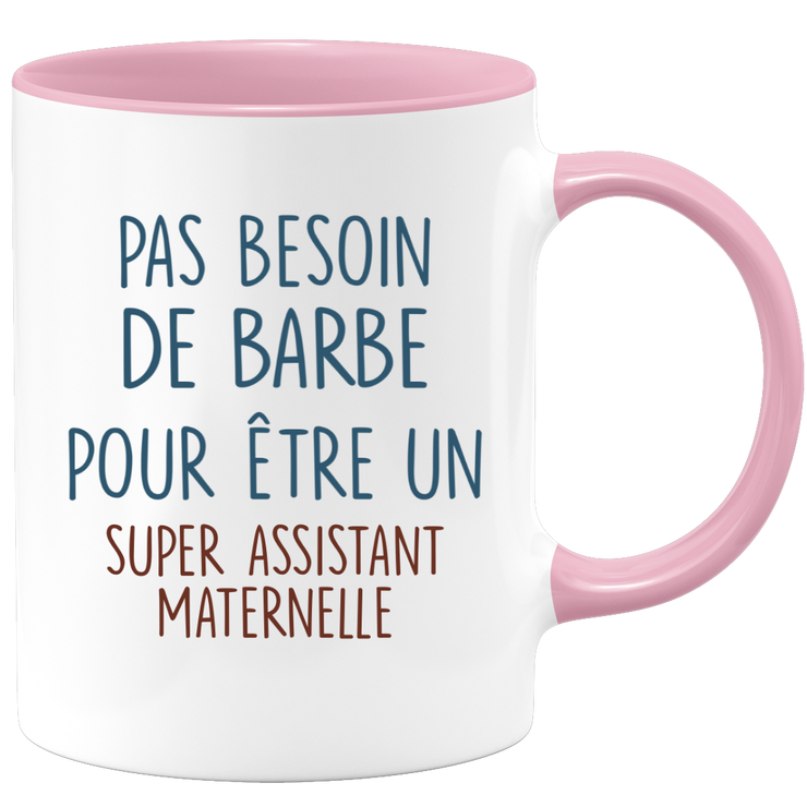 Mug pas besoin de barbe pour être un super Assistant Maternelle