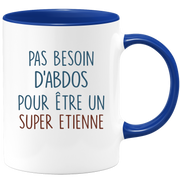 Mug pas besoin d'abdominaux pour être un super Etienne