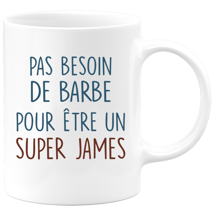 Mug pas besoin de barbe pour être un super James