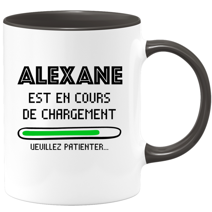 quotedazur - Mug Alexane Est En Cours De Chargement Veuillez Patienter - Cadeau Alexane Prénom Femme Personnalisé - Cadeau Annniversaire Noël Adolescent Collègue