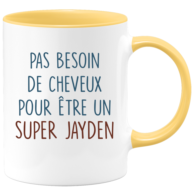 Mug pas besoin de cheveux pour être un super Jayden