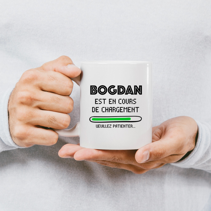 quotedazur - Mug Bogdan Est En Cours De Chargement Veuillez Patienter - Cadeau Bogdan Prénom Homme Personnalisé - Cadeau Annniversaire Noël Adolescent Collègue