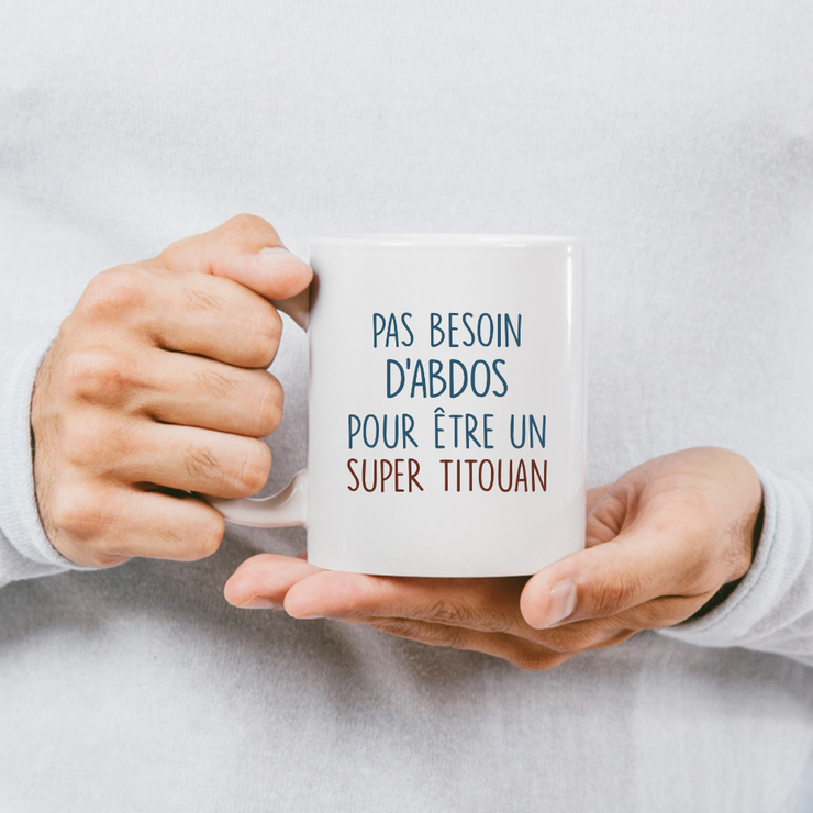 Mug pas besoin d'abdominaux pour être un super Titouan