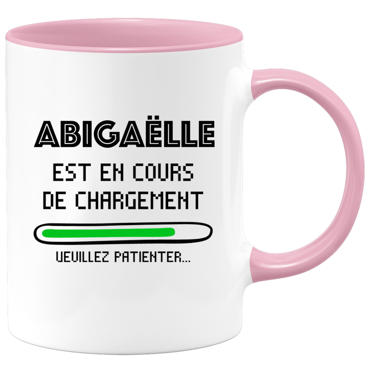 quotedazur - Mug Abigaëlle Est En Cours De Chargement Veuillez Patienter - Cadeau Abigaëlle Prénom Femme Personnalisé - Cadeau Annniversaire Noël Adolescent Collègue