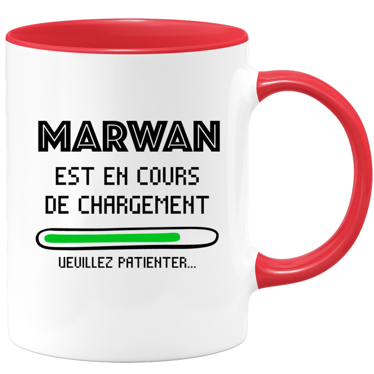 quotedazur - Mug Marwan Est En Cours De Chargement Veuillez Patienter - Cadeau Marwan Prénom Homme Personnalisé - Cadeau Annniversaire Noël Adolescent Collègue