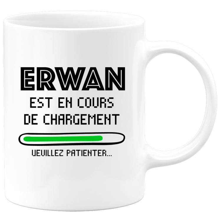 quotedazur - Mug Erwan Est En Cours De Chargement Veuillez Patienter - Cadeau Erwan Prénom Homme Personnalisé - Cadeau Annniversaire Noël Adolescent Collègue