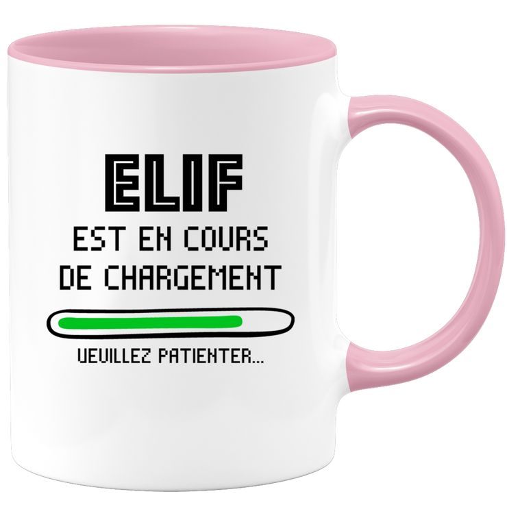 quotedazur - Mug Elif Est En Cours De Chargement Veuillez Patienter - Cadeau Elif Prénom Femme Personnalisé - Cadeau Annniversaire Noël Adolescent Collègue