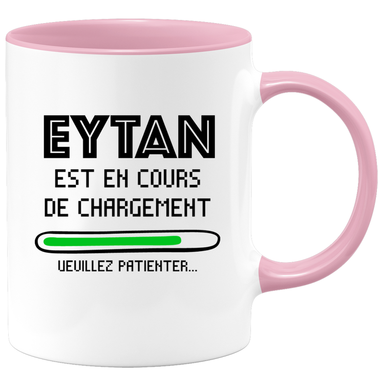 quotedazur - Mug Eytan Est En Cours De Chargement Veuillez Patienter - Cadeau Eytan Prénom Homme Personnalisé - Cadeau Annniversaire Noël Adolescent Collègue