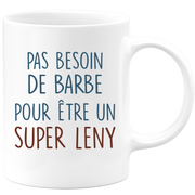 Mug pas besoin de barbe pour être un super Leny