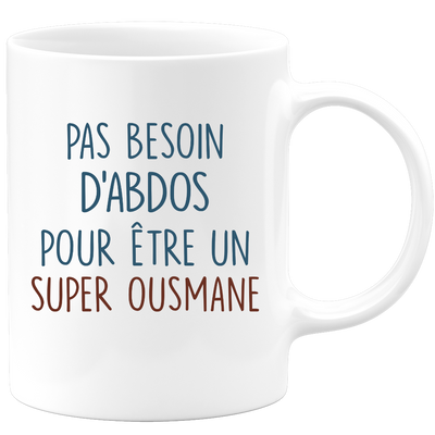 Mug pas besoin d'abdominaux pour être un super Ousmane