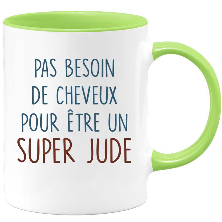 Mug pas besoin de cheveux pour être un super Jude