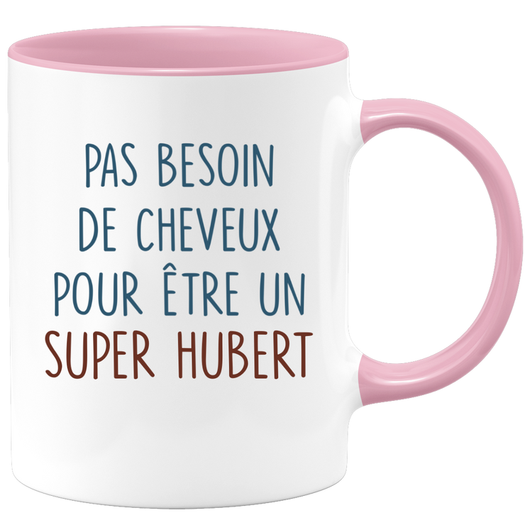 Mug pas besoin de cheveux pour être un super Hubert