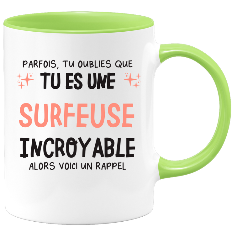 Mug parfois, tu oublies que tu es une Surfeuse incroyable, alors voici un rappel