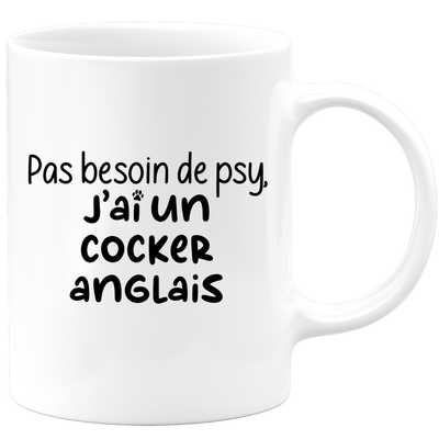 quotedazur - Mug Pas Besoin De Psy J'ai Un Cocker anglais - Cadeau Humour Chien - Tasse Originale Animaux Cadeau Noël Anniversaire