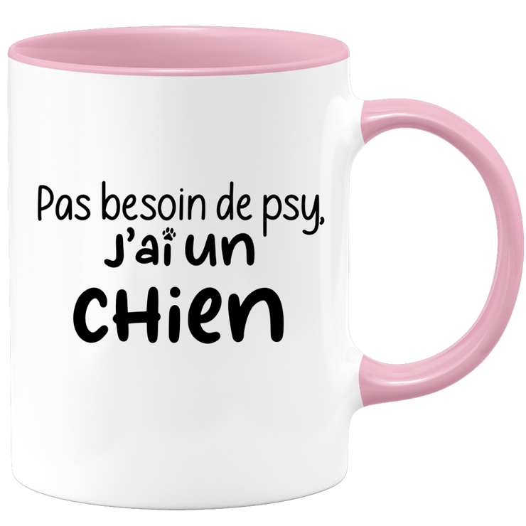 quotedazur - Mug Pas Besoin De Psy J'ai Un Chien - Cadeau Humour Chien - Tasse Originale Animaux Cadeau Noël Anniversaire