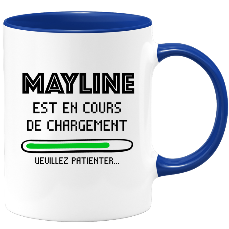 quotedazur - Mug Mayline Est En Cours De Chargement Veuillez Patienter - Cadeau Mayline Prénom Femme Personnalisé - Cadeau Annniversaire Noël Adolescent Collègue