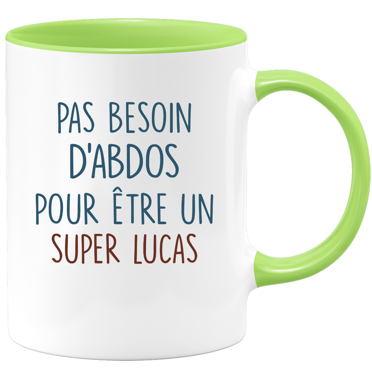 Mug pas besoin d'abdominaux pour être un super Lucas