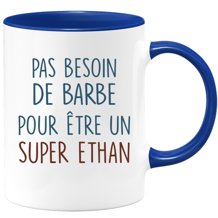 Mug pas besoin de barbe pour être un super Ethan