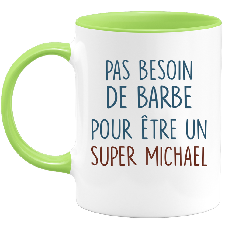 Mug pas besoin de barbe pour être un super Michael