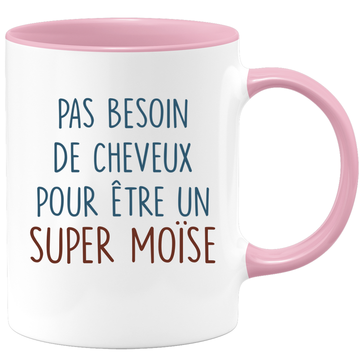 Mug pas besoin de cheveux pour être un super Moïse