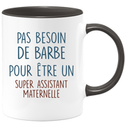 Mug pas besoin de barbe pour être un super Assistant Maternelle