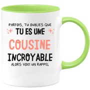 Mug parfois, tu oublies que tu es une Cousine incroyable, alors voici un rappel