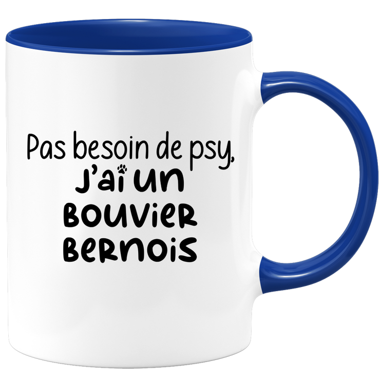 quotedazur - Mug Pas Besoin De Psy J'ai Un Bouvier Bernois - Cadeau Humour Chien - Tasse Originale Animaux Cadeau Noël Anniversaire