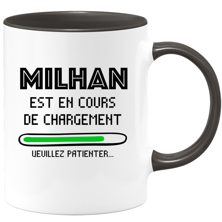 quotedazur - Mug Milhan Est En Cours De Chargement Veuillez Patienter - Cadeau Milhan Prénom Homme Personnalisé - Cadeau Annniversaire Noël Adolescent Collègue