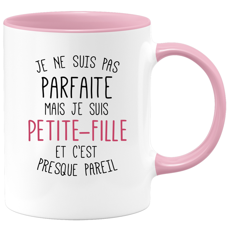 quotedazur - Mug Je Ne Suis Pas Parfaite Mais Je Suis Petite Fille Et C'est Presque Pareil - Cadeau Idéal Famille, Anniversaire, Noël