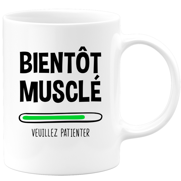 quotedazur - Mug Bientot Musclé - Tasse A Cafe Idée Cadeau Rigolo Original Humoristique Fun À Message Pour Femme Et Homme - Musculation - Pour Ado Meilleure Amie Beau Frère Départ Collègue Noel