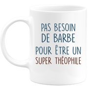 Mug pas besoin de barbe pour être un super Théophile