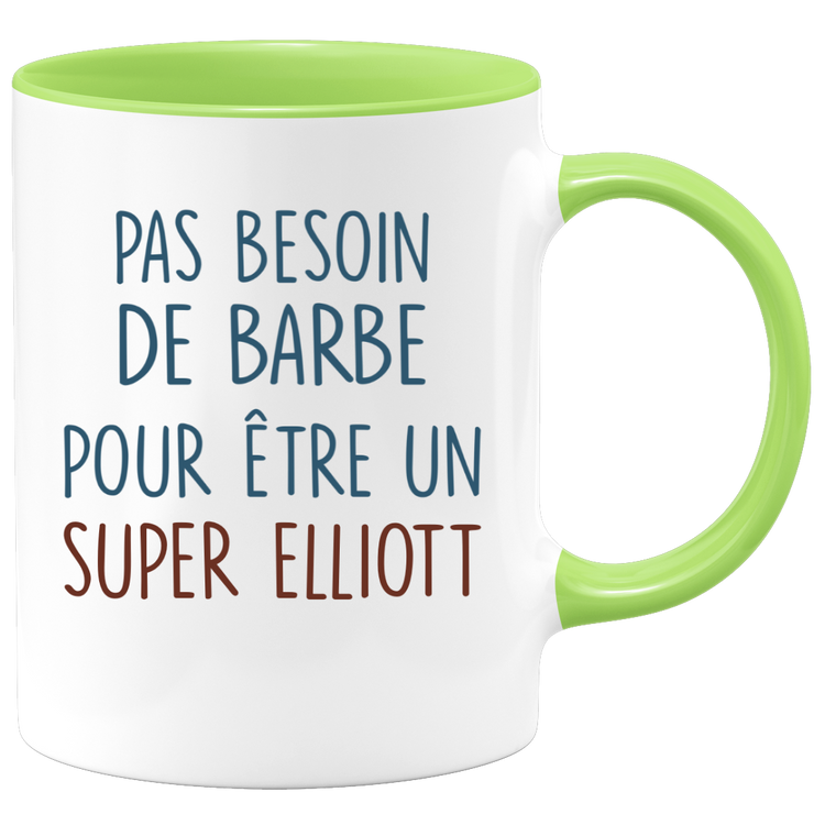 Mug pas besoin de barbe pour être un super Elliott