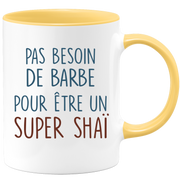 Mug pas besoin de barbe pour être un super Shaï