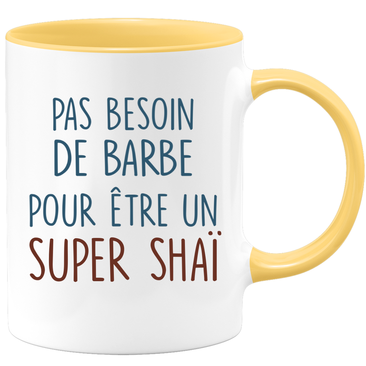 Mug pas besoin de barbe pour être un super Shaï