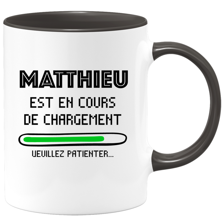 quotedazur - Mug Matthieu Est En Cours De Chargement Veuillez Patienter - Cadeau Matthieu Prénom Homme Personnalisé - Cadeau Annniversaire Noël Adolescent Collègue