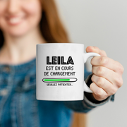 Mug Leila Is Loading Please Wait - Personalized Leila First Name Woman Gift