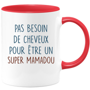 Mug pas besoin de cheveux pour être un super Mamadou