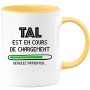 quotedazur - Mug Tal Est En Cours De Chargement Veuillez Patienter - Cadeau Tal Prénom Femme Personnalisé - Cadeau Annniversaire Noël Adolescent Collègue