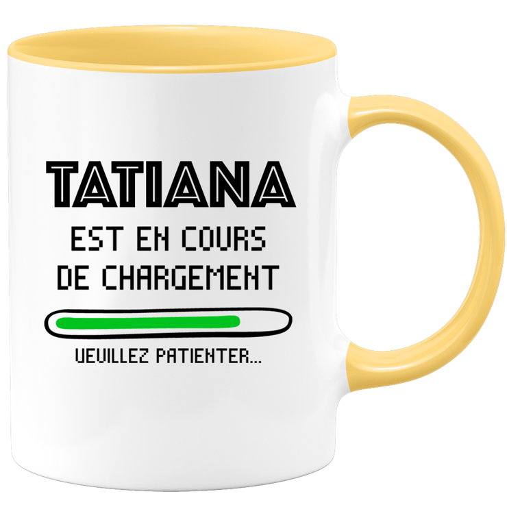 Tatiana Mug Is Loading Please Wait - Personalized Tatiana Woman First Name Gift