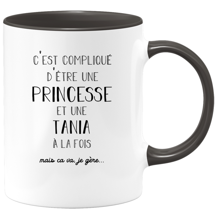 quotedazur - Mug Prénom Tania Compliqué D'Être Une Princesse Et Une Tania Mais Ca Va Je Gère - Cadeau Humour Prénom - Idée Cadeau  Saint Valentin - Tasse Prénom Tania - Idéal Pour Noël