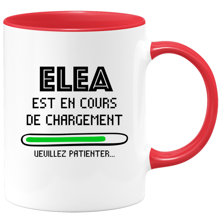 quotedazur - Mug Elea Est En Cours De Chargement Veuillez Patienter - Cadeau Elea Prénom Femme Personnalisé - Cadeau Annniversaire Noël Adolescent Collègue