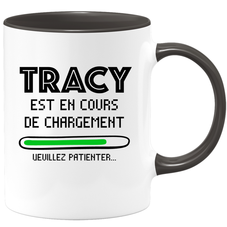 quotedazur - Mug Tracy Est En Cours De Chargement Veuillez Patienter - Cadeau Tracy Prénom Femme Personnalisé - Cadeau Annniversaire Noël Adolescent Collègue