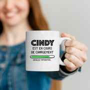 Mug Cindy Is Loading Please Wait - Personalized Cindy First Name Wife Gift