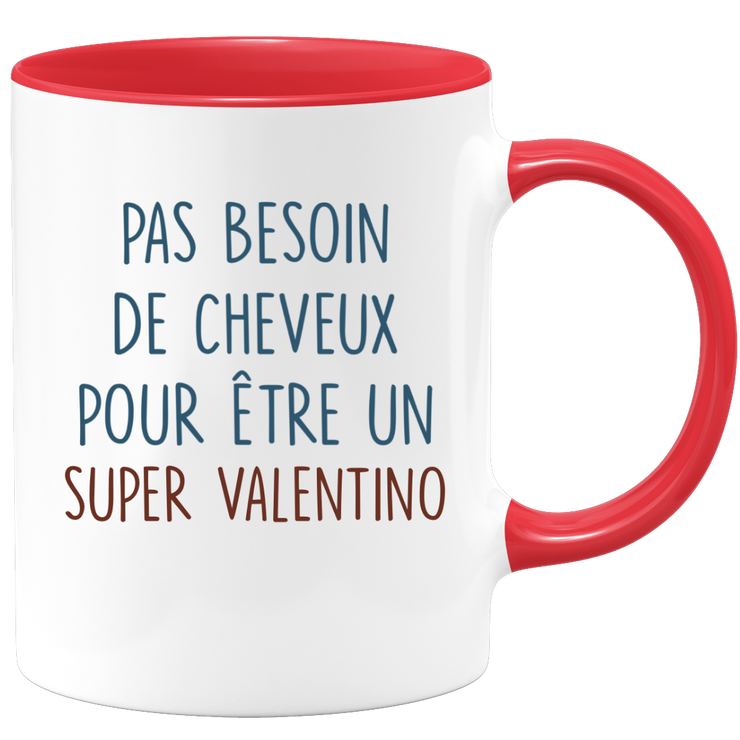 Mug pas besoin de cheveux pour être un super Valentino